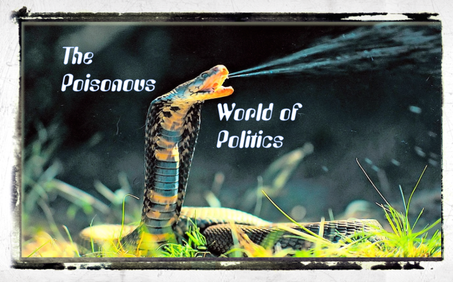 Poisonous World of Politics